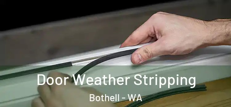 Door Weather Stripping Bothell - WA