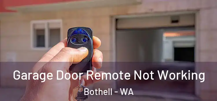  Garage Door Remote Not Working Bothell - WA