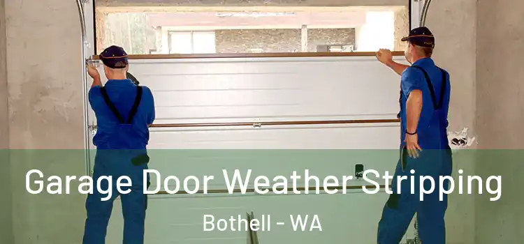  Garage Door Weather Stripping Bothell - WA