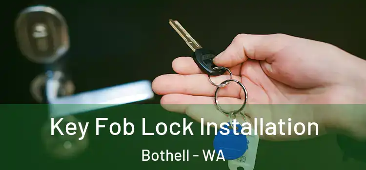 Key Fob Lock Installation Bothell - WA
